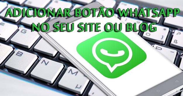 Adicionar botão Whatsapp no seu site ou blog