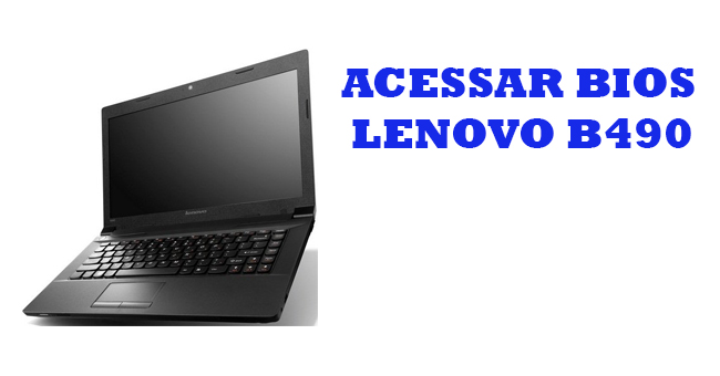 Acessar Bios Lenovo B490